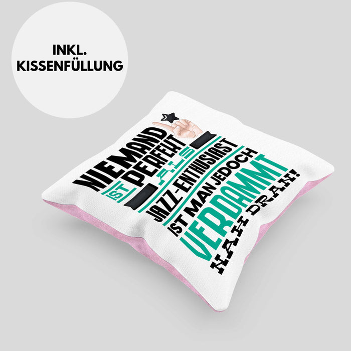 Jazz-Enthusiast Geschenk Kissen mit Füllung 40x40 Lustige Geschenkidee für Jazz-Enthusiast Geburtstag Niemand Ist Perfekt Aber Als Jazz-Enthusiast Ist Man Nah Dran (Grau) Rosa Trendation