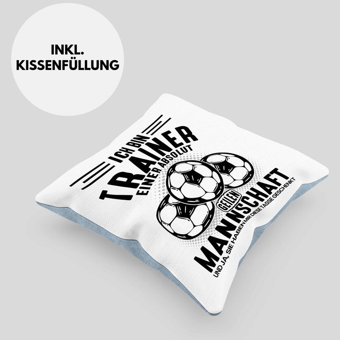 Fußball-Trainer Kissen mit Füllung 40x40 Geschenk Coach Trainer Ich Bin Der Trainer Einer Absolut Geilen Mannschaft Und Ja Sie Haben Mir Diese Kissen mit Füllung 40x40 Geschenkt (Grau) Blau Trendation