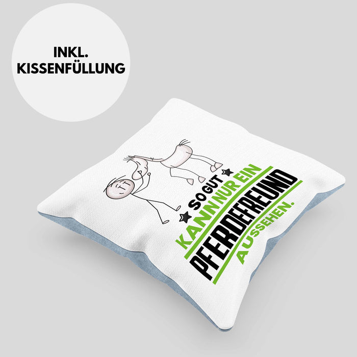 Pferdefreund Geschenk Kissen mit Füllung 40x40 So Gut Kann Nur Ein Pferdefreund Aussehen Geschenkidee (Grau) Blau Trendation