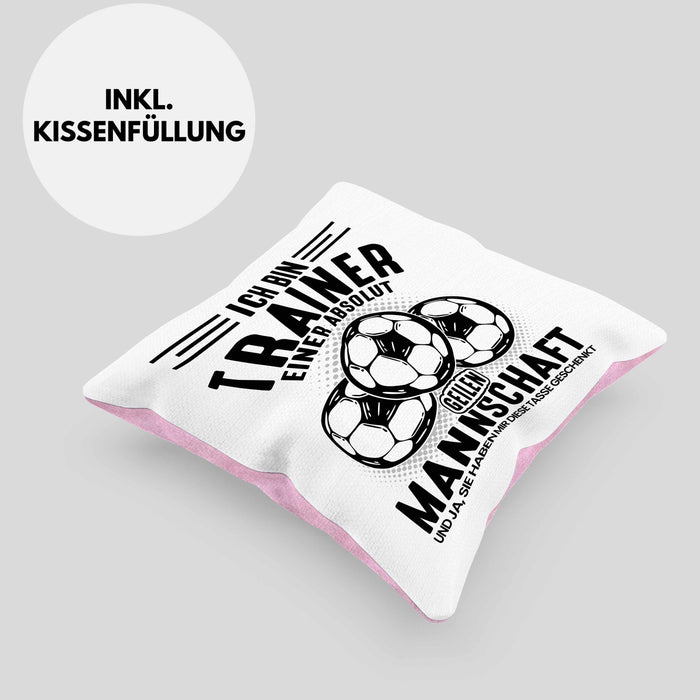 Fußball-Trainer Kissen mit Füllung 40x40 Geschenk Coach Trainer Ich Bin Der Trainer Einer Absolut Geilen Mannschaft Und Ja Sie Haben Mir Diese Kissen mit Füllung 40x40 Geschenkt (Grau) Rosa Trendation