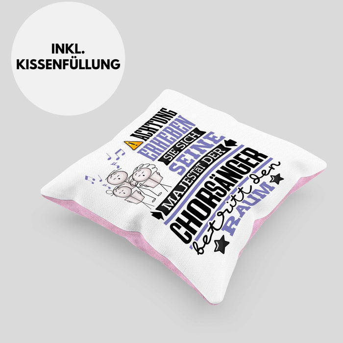 Chorsänger Geschenk Kissen mit Füllung 40x40 Lustiger Spruch Erheben Sie Sich Der Chorsänger Betritt den Raum (Grau) Rosa Trendation