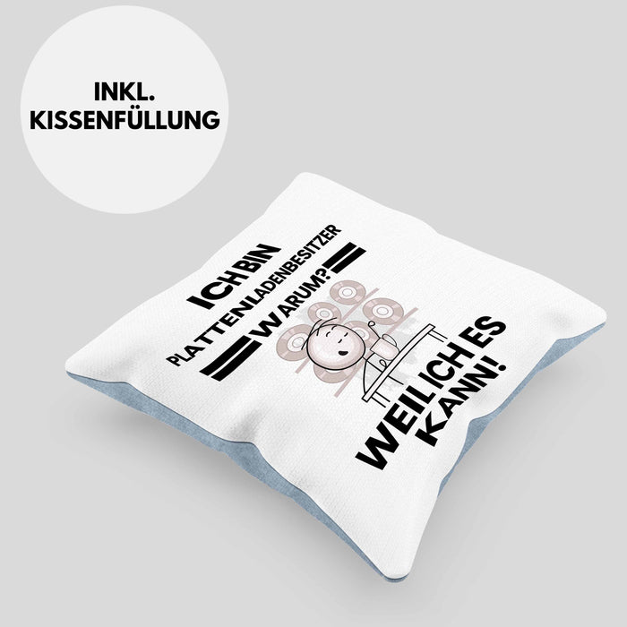 Plattenladenbesitzer Geschenk Kissen mit Füllung 40x40 Lustiger Spruch Ich Bin Plattenladenbesitzer Warum Weil Ich Es Kann Geschenkidee Bester Plattenladenbesitzer Geburtstag (Grau) Blau Trendation
