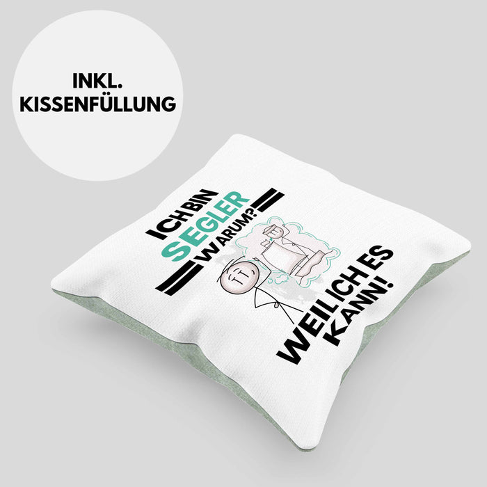 Segler Geschenk Kissen mit Füllung 40x40 Lustiger Spruch Ich Bin Segler Warum Weil Ich Es Kann Geschenkidee Bester Segler Geburtstag (Grau) Grün Trendation