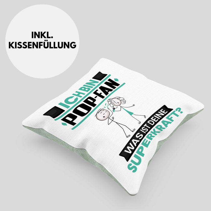 Pop-Fan Kissen mit Füllung 40x40 Geschenk für Pop-Fan Geburtstag Lustiger Spruch Was Ist Deine Superkraft (Grau) Grün Trendation