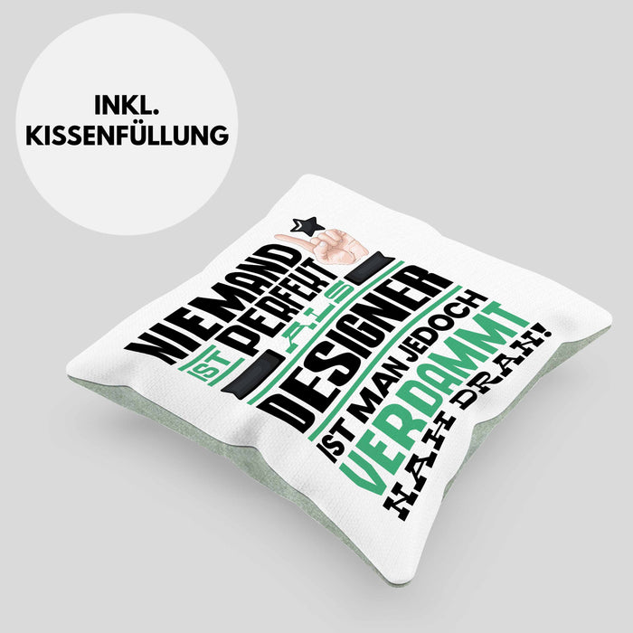 Designer Geschenk Kissen mit Füllung 40x40 Lustige Geschenkidee für Designer Geburtstag Niemand Ist Perfekt Aber Als Designer Ist Man Nah Dran (Grau) Grün Trendation