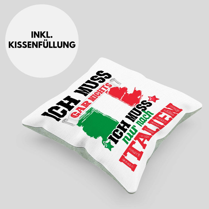 Ich Muss Gar Nix Ich Muss Nur Nach Italien Kissen mit Füllung 40x40 (Grau) Grün Trendation