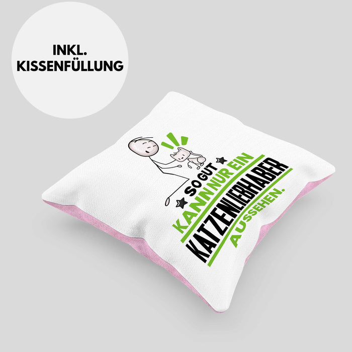 Katzenliebhaber Geschenk Kissen mit Füllung 40x40 So Gut Kann Nur Ein Katzenliebhaber Aussehen Geschenkidee (Grau) Rosa Trendation