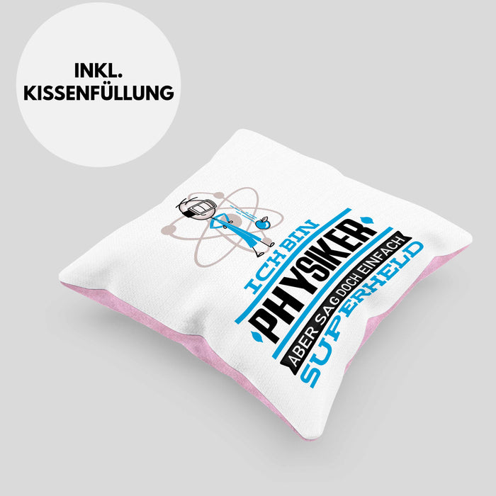 Physiker Geschenk Kissen mit Füllung 40x40 Ich Bin Physiker Aber Sag Doch Einfach Superheld Lustige Geschenkdiee für Physiker (Grau) Rosa Trendation