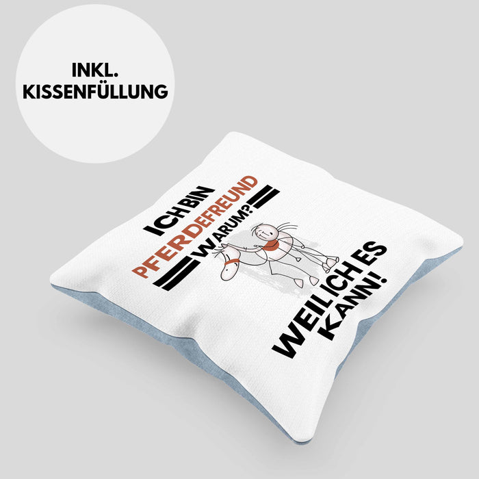 Pferdefreund Geschenk Kissen mit Füllung 40x40 Lustiger Spruch Ich Bin Pferdefreund Warum Weil Ich Es Kann Geschenkidee Bester Pferdefreund Geburtstag (Grau) Blau Trendation