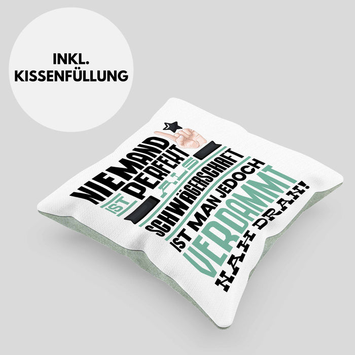 Schwägerschaft Geschenk Kissen mit Füllung 40x40 Lustige Geschenkidee für Schwägerschaft Geburtstag Niemand Ist Perfekt Aber Als Schwägerschaft Ist Man Nah Dran (Grau) Grün Trendation