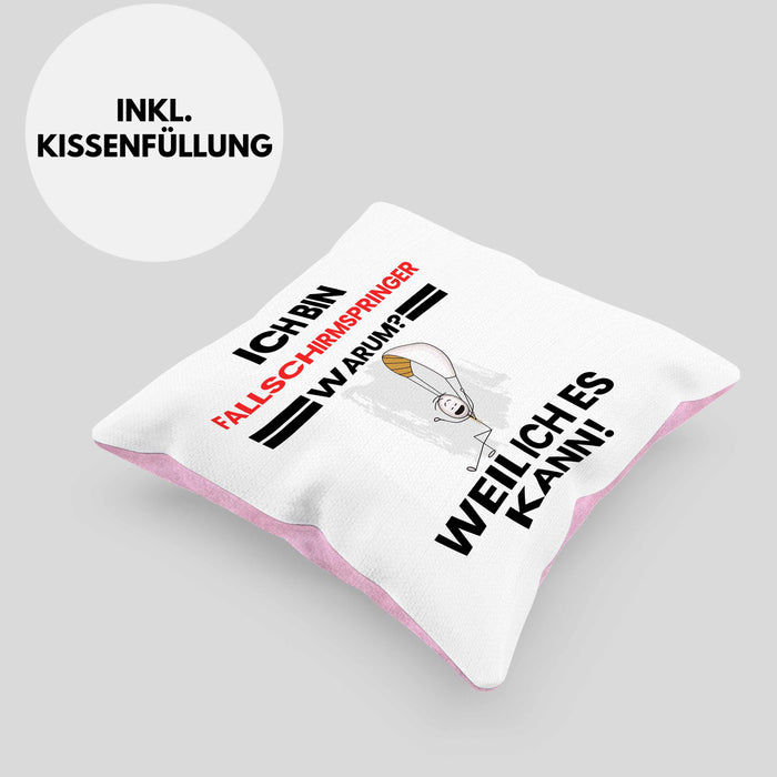 Fallschirmspringer Geschenk Kissen mit Füllung 40x40 Lustiger Spruch Ich Bin Fallschirmspringer Warum Weil Ich Es Kann Geschenkidee Bester Fallschirmspringer Geburtstag (Grau) Rosa Trendation