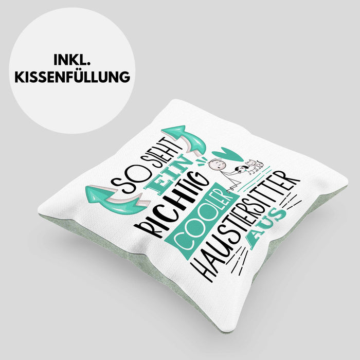 Haustiersitter Kissen mit Füllung 40x40 So Sieht Ein Richtig Cooler Haustiersitter Aus Geschenk Lustiger Spruch Geschenkidee (Grau) Grün Trendation