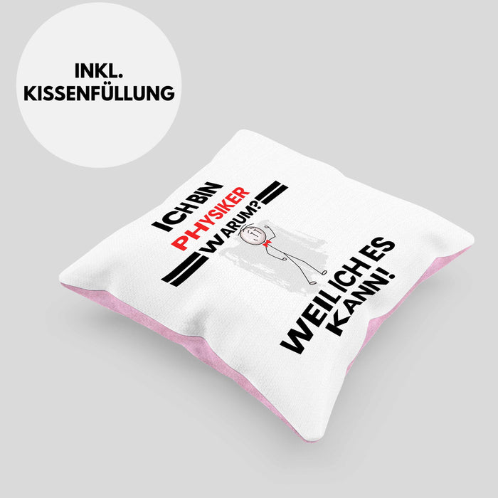 Physiker Geschenk Kissen mit Füllung 40x40 Lustiger Spruch Ich Bin Physiker Warum Weil Ich Es Kann Geschenkidee Bester Physiker Geburtstag (Grau) Rosa Trendation