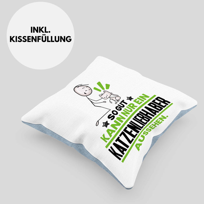 Katzenliebhaber Geschenk Kissen mit Füllung 40x40 So Gut Kann Nur Ein Katzenliebhaber Aussehen Geschenkidee (Grau) Blau Trendation