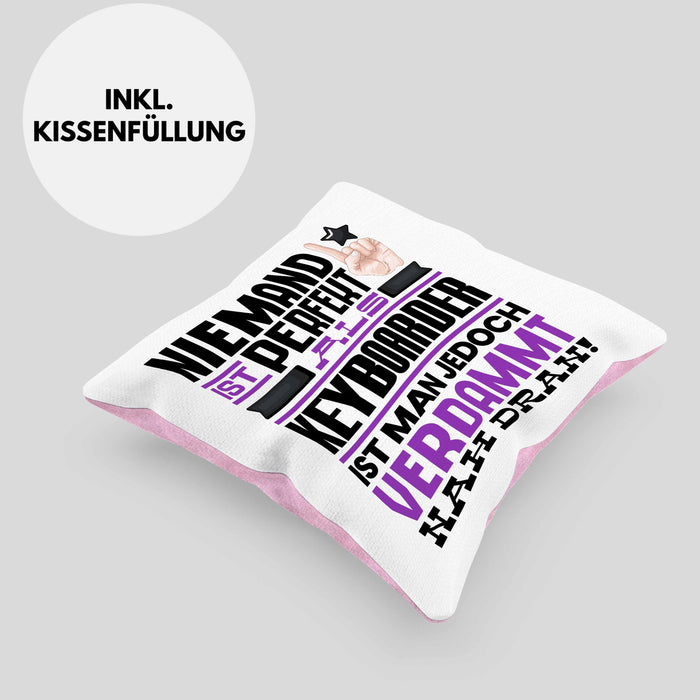 Keyboarder Geschenk Kissen mit Füllung 40x40 Lustige Geschenkidee für Keyboarder Geburtstag Niemand Ist Perfekt Aber Als Keyboarder Ist Man Nah Dran (Grau) Rosa Trendation