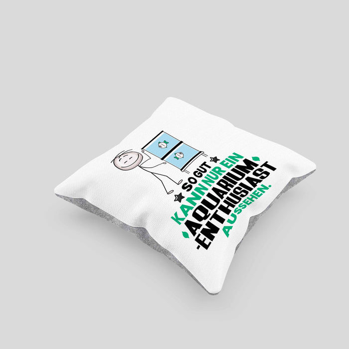 Aquarium-Enthusiast Geschenk Kissen mit Füllung 40x40 So Gut Kann Nur Ein Aquarium-Enthusiast Aussehen Geschenkidee (Grau) Grau Trendation