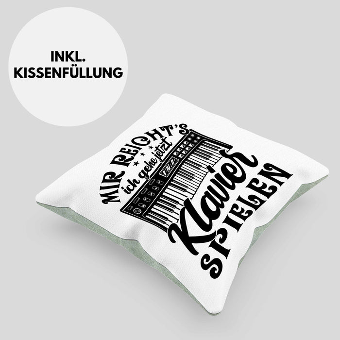Klavierspieler Kissen mit Füllung 40x40 Geschenk Klavier Mir Reichts Ich Gehe Jetzt Klavier Spielen (Grau) Grün Trendation