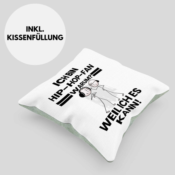 Hip-Hop-Fan Geschenk Kissen mit Füllung 40x40 Lustiger Spruch Ich Bin Hip-Hop-Fan Warum Weil Ich Es Kann Geschenkidee Bester Hip-Hop-Fan Geburtstag (Grau) Grün Trendation