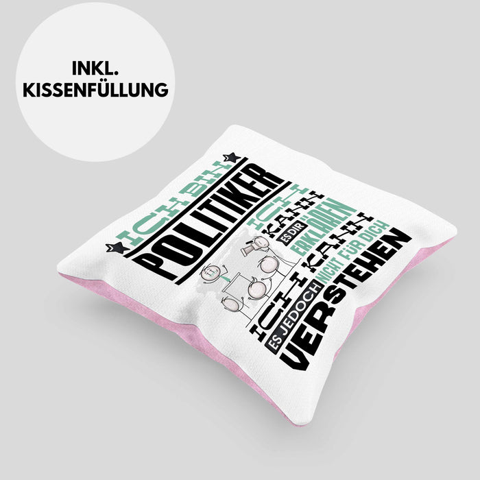 Politiker Geschenk Kaffee-Kissen mit Füllung 40x40 Geschenkidee für Politiker Ich Bin Politiker Ich Kann Es Dir Erklären Jedoch Nicht Für Dich Verstehen Spruch Lustig (Grau) Rosa Trendation