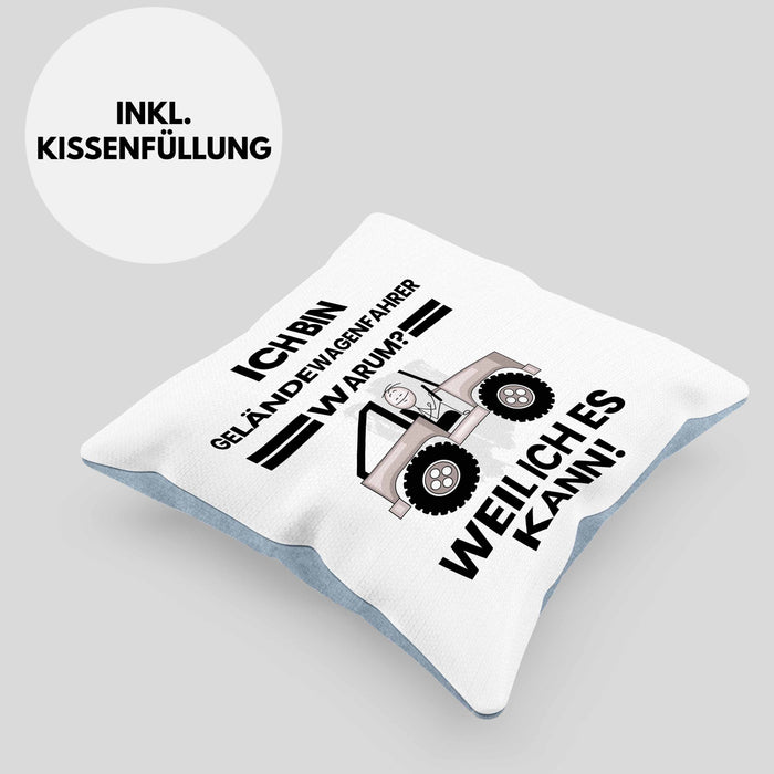 Geländewagenfahrer Geschenk Kissen mit Füllung 40x40 Lustiger Spruch Ich Bin Geländewagenfahrer Warum Weil Ich Es Kann Geschenkidee Bester Geländewagenfahrer Geburtstag (Grau) Blau Trendation