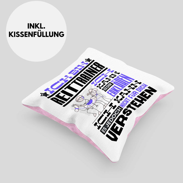 Reittrainer Geschenk Kaffee-Kissen mit Füllung 40x40 Geschenkidee für Reittrainer Ich Bin Reittrainer Ich Kann Es Dir Erklären Jedoch Nicht Für Dich Verstehen Spruch Lustig (Grau) Rosa Trendation