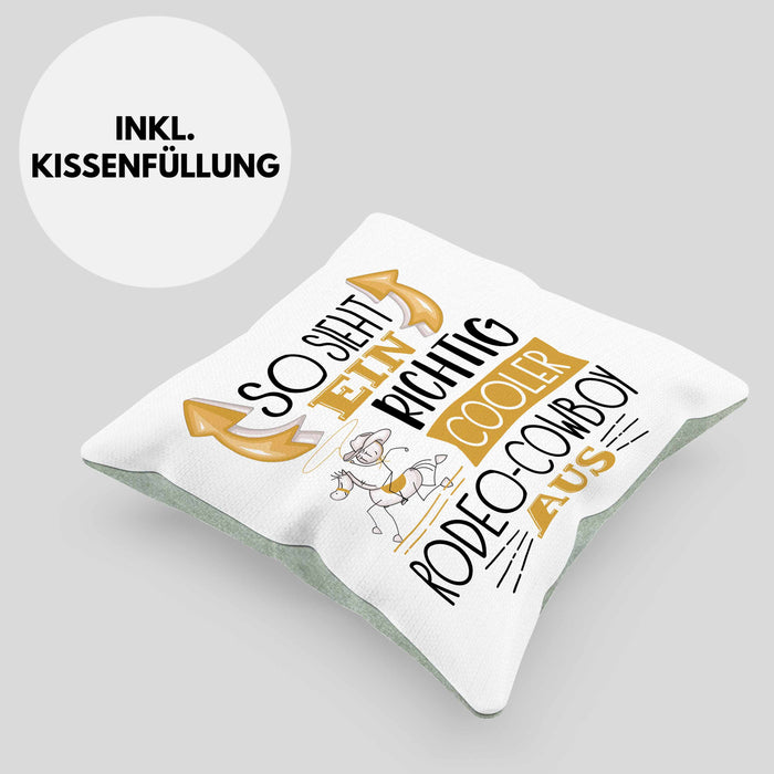 So Sieht Ein Richtig Cooler Rodeo-Cowboy Aus Geschenk Kissen mit Füllung 40x40 Lustiger Spruch Geschenkidee (Grau) Grün Trendation