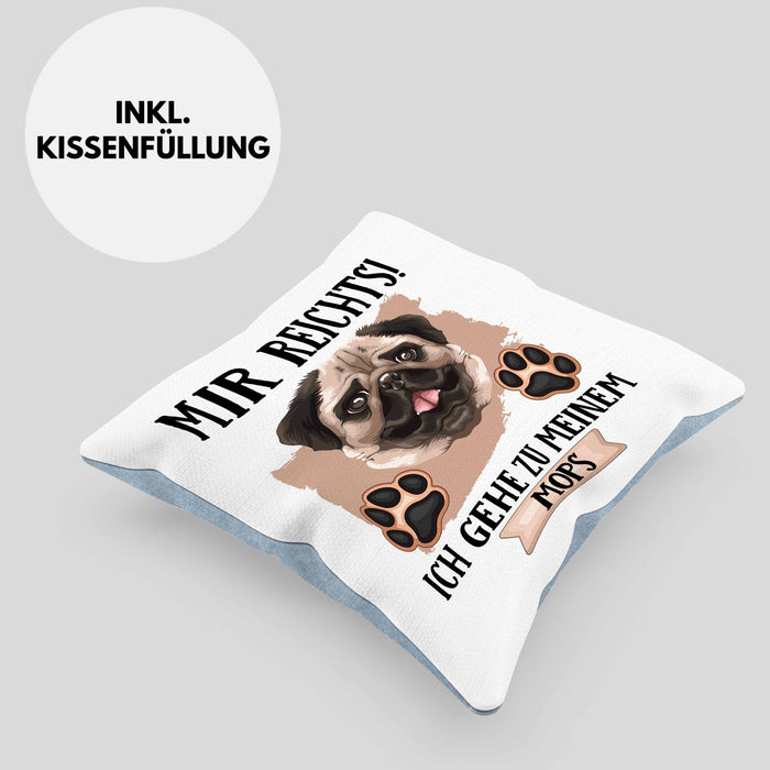Mops Besitzer Kissen mit Füllung 40x40 Geschenk Lustiger Spruch Geschenkidee Mir Reichts Ich Geh Zu Meinem Mops (Grau) Blau Trendation
