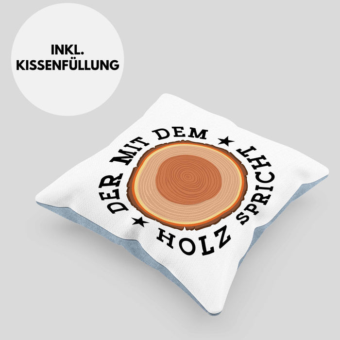 Der Mit Dem Holz Spricht Kissen mit Füllung 40x40 Geschenk Holzarbeiter Geschenkidee Schreiner (Grau) Blau Trendation
