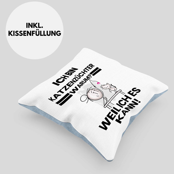 Katzenzüchter Geschenk Kissen mit Füllung 40x40 Lustiger Spruch Ich Bin Katzenzüchter Warum Weil Ich Es Kann Geschenkidee Bester Katzenzüchter Geburtstag (Grau) Blau Trendation
