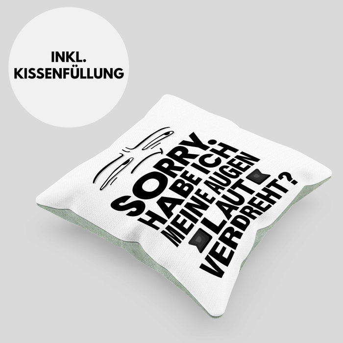 Lustiger Spruch Kissen mit Füllung 40x40 Sarkasmus Humor Sorry Habe Ich Meine Augen Laut Verdreht Kollegin Geschenkidee (Grau) Grün Trendation