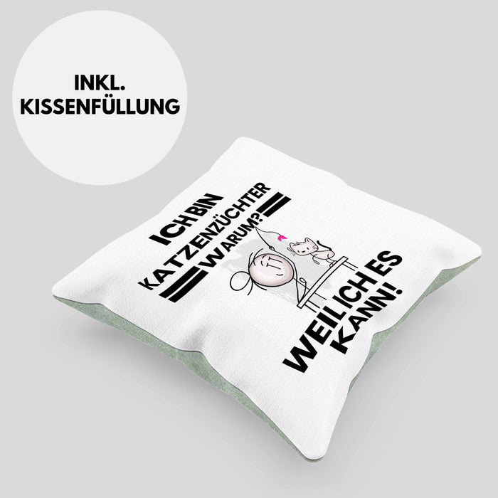 Katzenzüchter Geschenk Kissen mit Füllung 40x40 Lustiger Spruch Ich Bin Katzenzüchter Warum Weil Ich Es Kann Geschenkidee Bester Katzenzüchter Geburtstag (Grau) Grün Trendation