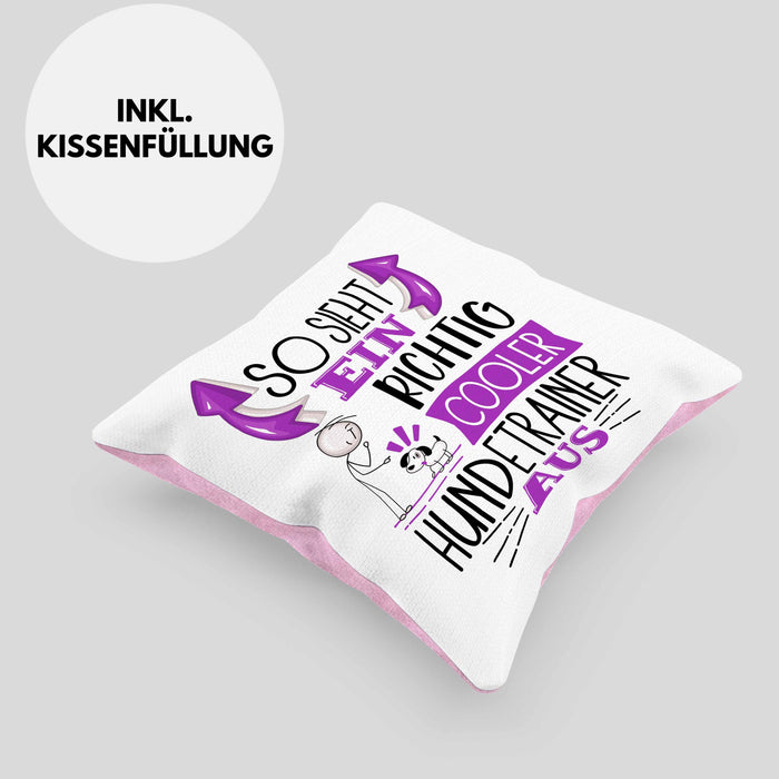 Hundetrainer Kissen mit Füllung 40x40 So Sieht Ein Richtig Cooler Hundetrainer Aus Geschenk Lustiger Spruch Geschenkidee (Grau) Rosa Trendation
