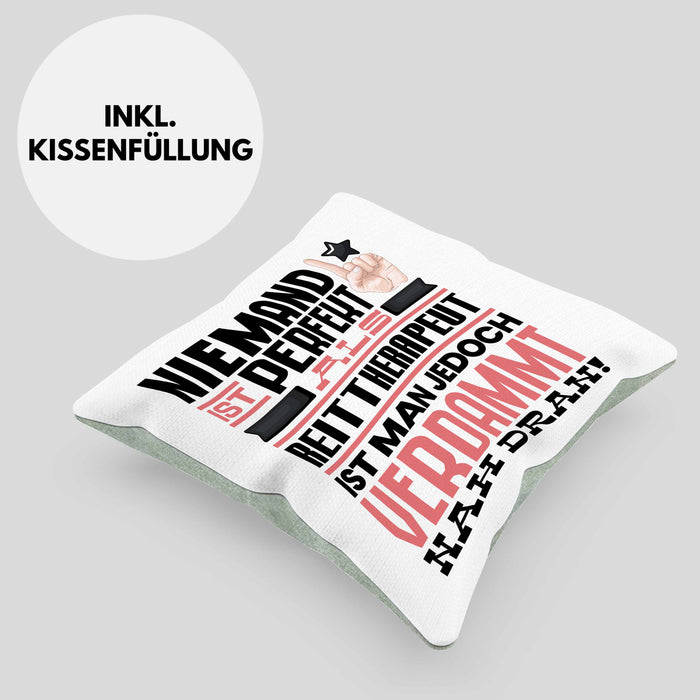 Reittherapeut Geschenk Kissen mit Füllung 40x40 Lustige Geschenkidee für Reittherapeut Geburtstag Niemand Ist Perfekt Aber Als Reittherapeut Ist Man Nah Dran (Grau) Grün Trendation