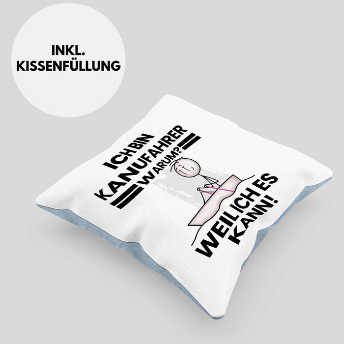 Kanufahrer Geschenk Kissen mit Füllung 40x40 Lustiger Spruch Ich Bin Kanufahrer Warum Weil Ich Es Kann Geschenkidee Bester Kanufahrer Geburtstag (Grau) Blau Trendation
