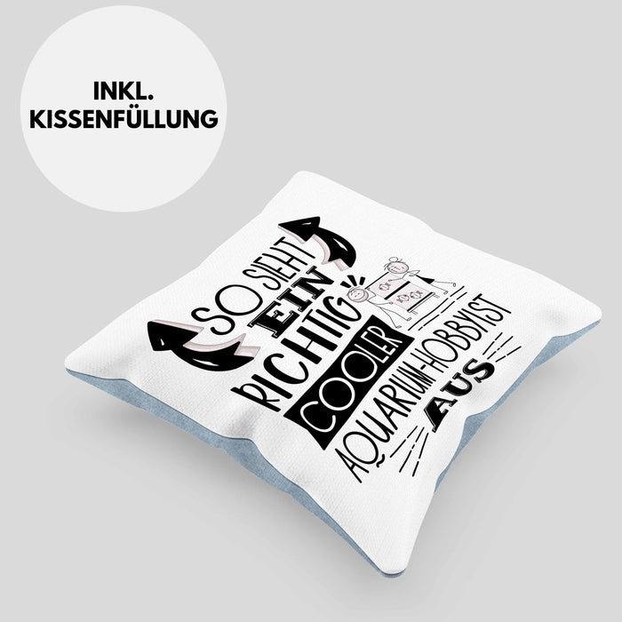 Aquarium-Hobbyist Kissen mit Füllung 40x40 So Sieht Ein Richtig Cooler Aquarium-Hobbyist Aus Geschenk Lustiger Spruch Geschenkidee (Grau) Blau Trendation