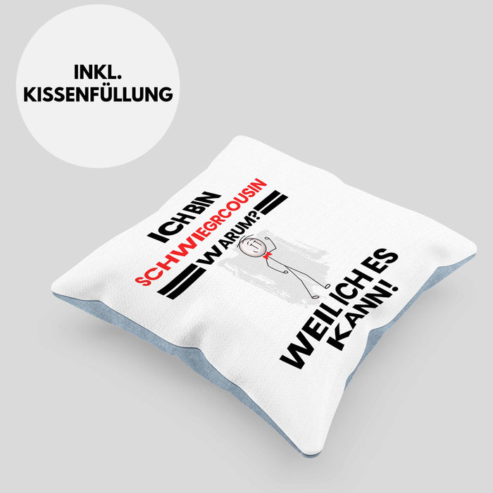 Schwiegercousin Geschenk Kissen mit Füllung 40x40 Lustiger Spruch Ich Bin Schwiegercousin Warum Weil Ich Es Kann Geschenkidee Bester Schwiegercousin Geburtstag (Grau) Blau Trendation