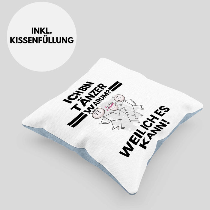 Tänzer Geschenk Kissen mit Füllung 40x40 Lustiger Spruch Ich Bin Tänzer Warum Weil Ich Es Kann Geschenkidee Bester Tänzer Geburtstag (Grau) Blau Trendation