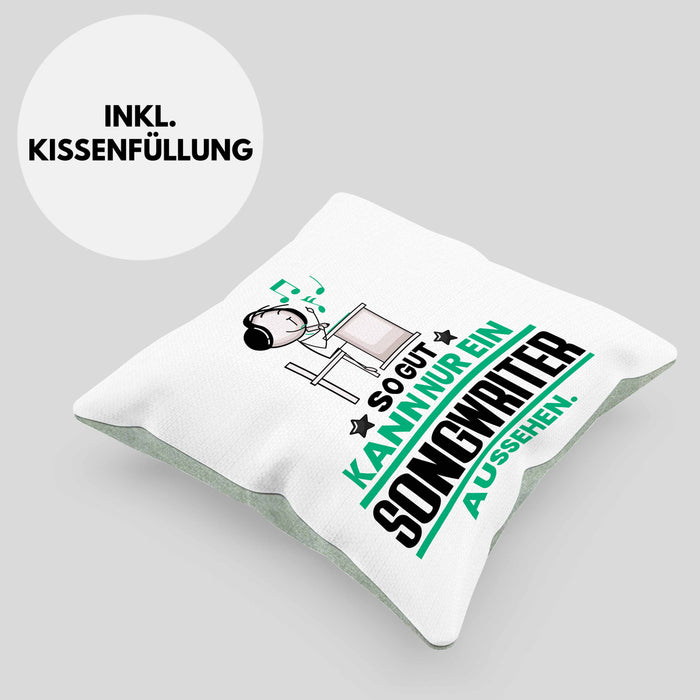 Songwriter Geschenk Kissen mit Füllung 40x40 So Gut Kann Nur Ein Songwriter Aussehen Geschenkidee (Grau) Grün Trendation