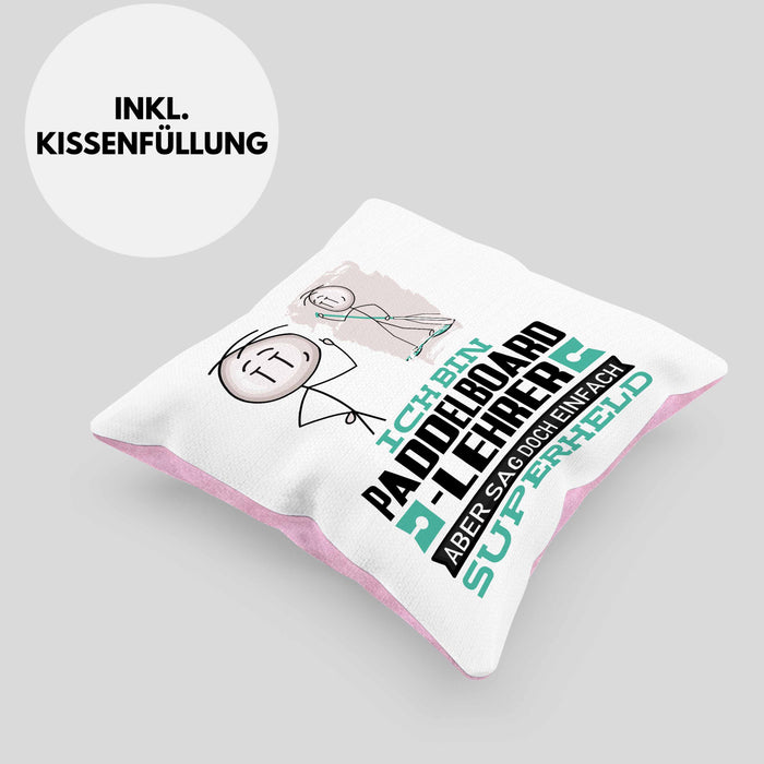 Paddelboard-Lehrer Geschenk Kissen mit Füllung 40x40 Ich Bin Paddelboard-Lehrer Aber Sag Doch Einfach Superheld Lustige Geschenkdiee für Paddelboard-Lehrer (Grau) Rosa Trendation