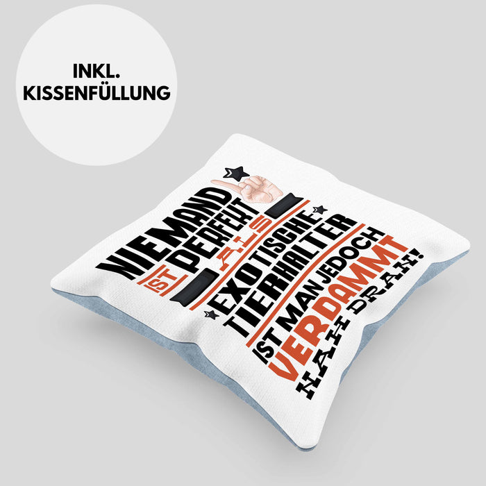 Exotische Tierhalter Geschenk Kissen mit Füllung 40x40 Lustige Geschenkidee für Exotische Tierhalter Geburtstag Niemand Ist Perfekt Aber Als Exotische Tierhalter Ist Man Nah Dran (Grau) Blau Trendation