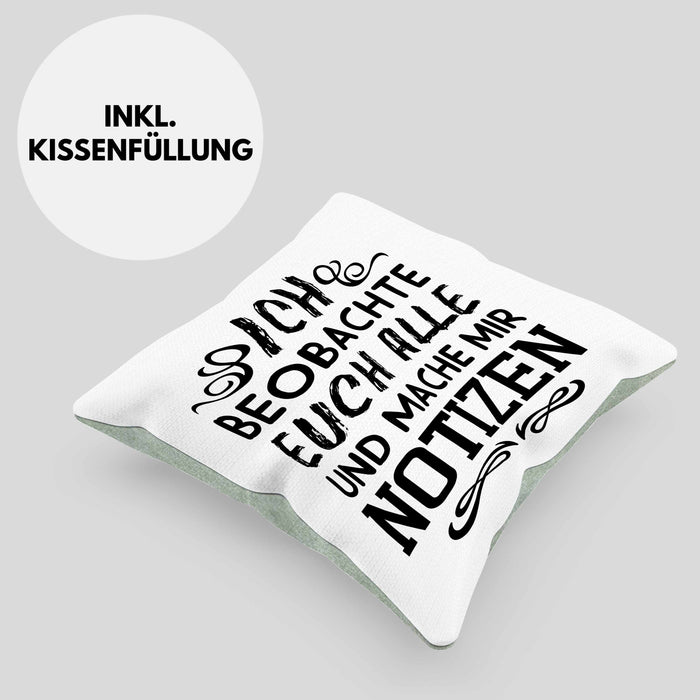 Ich Beobachte Euch Alle Und Mache Mir Notizen Kissen mit Füllung 40x40 Geschenk Arbeitskollegin Kollege Geschenkidee (Grau) Grün Trendation