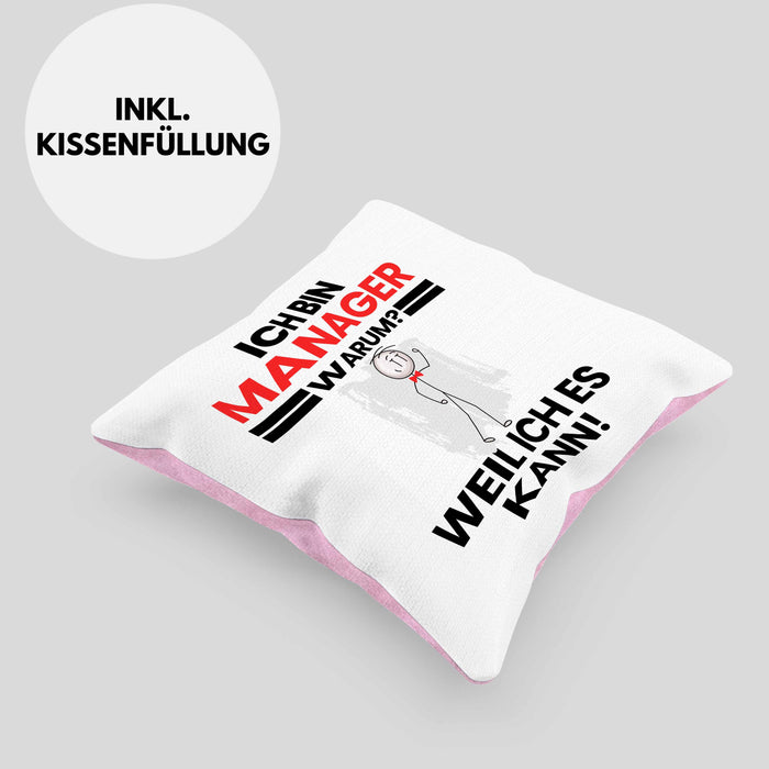 Manager Geschenk Kissen mit Füllung 40x40 Lustiger Spruch Ich Bin Manager Warum Weil Ich Es Kann Geschenkidee Bester Manager Geburtstag (Grau) Rosa Trendation