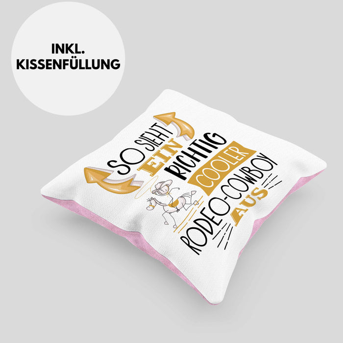 So Sieht Ein Richtig Cooler Rodeo-Cowboy Aus Geschenk Kissen mit Füllung 40x40 Lustiger Spruch Geschenkidee (Grau) Rosa Trendation