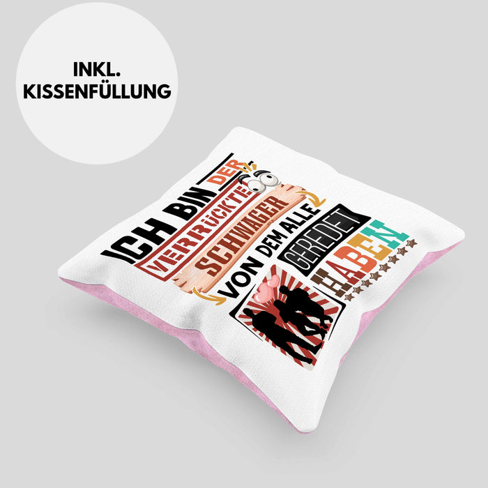 Schwager Kissen mit Füllung 40x40 Geschenk Spruch Lustig Geschenkidee für Schwager Geburtstag Ich Bin Der Verrückte Schwager (Grau) Rosa Trendation
