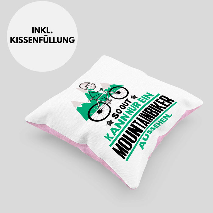 Mountainbiker Geschenk Kissen mit Füllung 40x40 So Gut Kann Nur Ein Mountainbiker Aussehen Geschenkidee (Grau) Rosa Trendation
