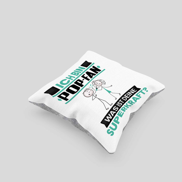 Pop-Fan Kissen mit Füllung 40x40 Geschenk für Pop-Fan Geburtstag Lustiger Spruch Was Ist Deine Superkraft (Grau) Grau Trendation