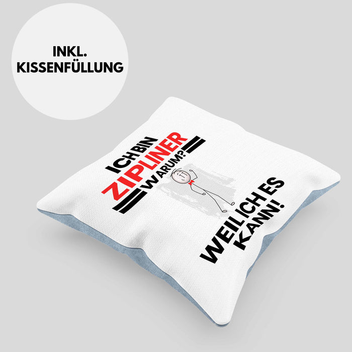 Zipliner Geschenk Kissen mit Füllung 40x40 Lustiger Spruch Ich Bin Zipliner Warum Weil Ich Es Kann Geschenkidee Bester Zipliner Geburtstag (Grau) Blau Trendation