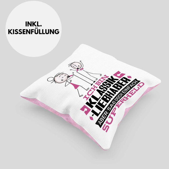 Klassikliebhaber Geschenk Kissen mit Füllung 40x40 Ich Bin Klassikliebhaber Aber Sag Doch Einfach Superheld Lustige Geschenkdiee für Klassikliebhaber (Grau) Rosa Trendation