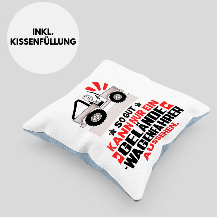 Geländewagenfahrer Geschenk Kissen mit Füllung 40x40 So Gut Kann Nur Ein Geländewagenfahrer Aussehen Geschenkidee (Grau) Blau Trendation