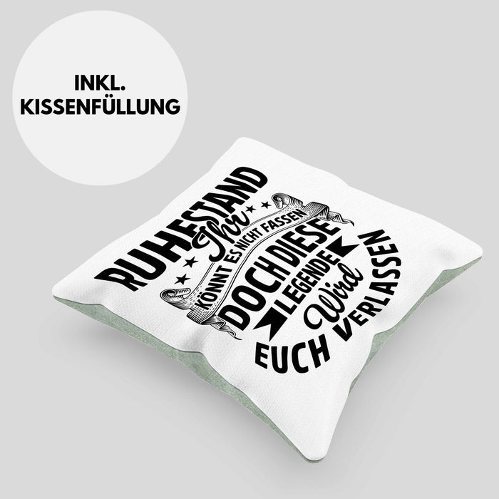 Ruhestand Geschenk Kissen mit Füllung 40x40 Lustiger Spruch Ihr Könnt Es Nicht Fassen Doch Diese Legende Wird Euch Verlassen (Grau) Grün Trendation
